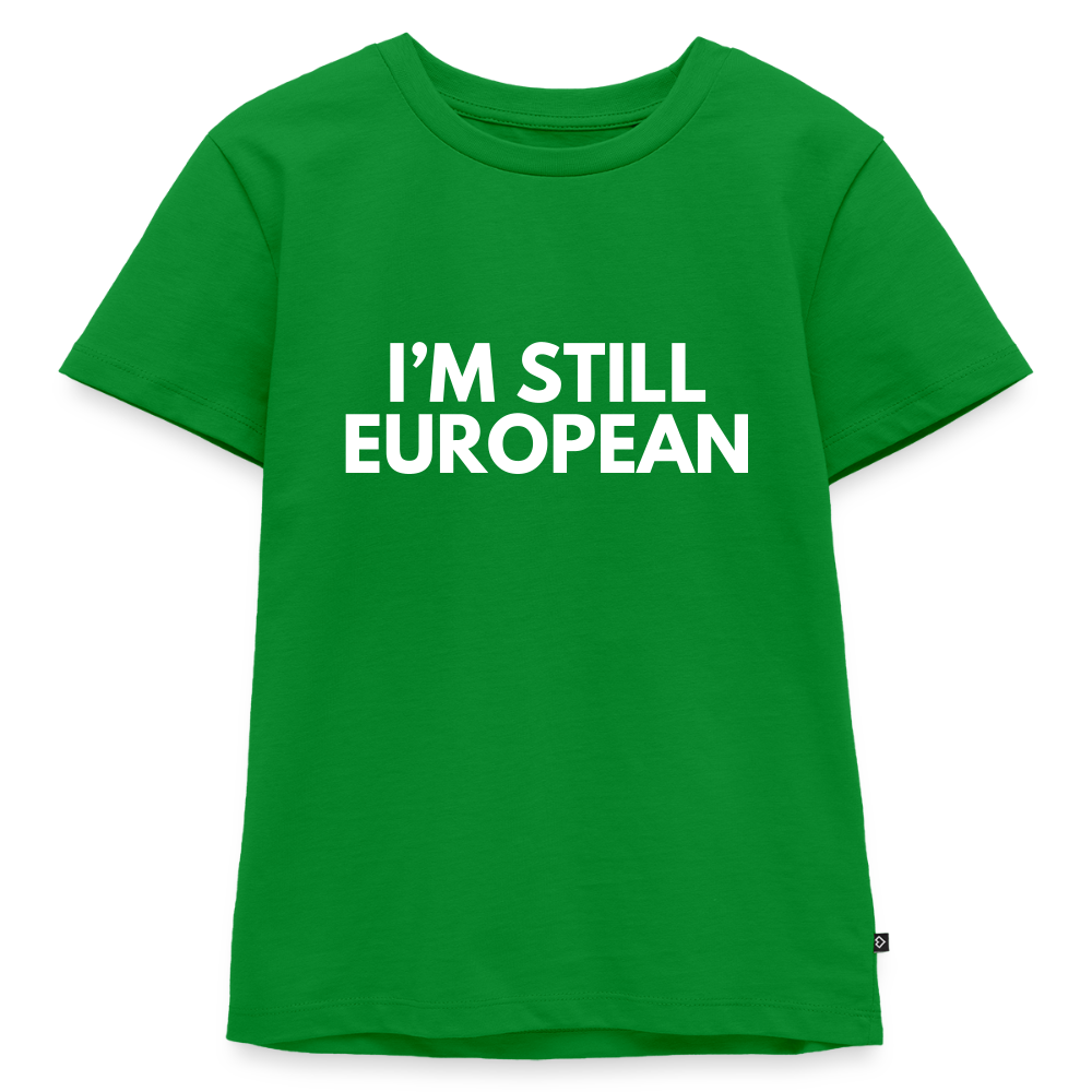 "I'M STILL EUROPEAN" - Kinder Premium T-Shirt - green