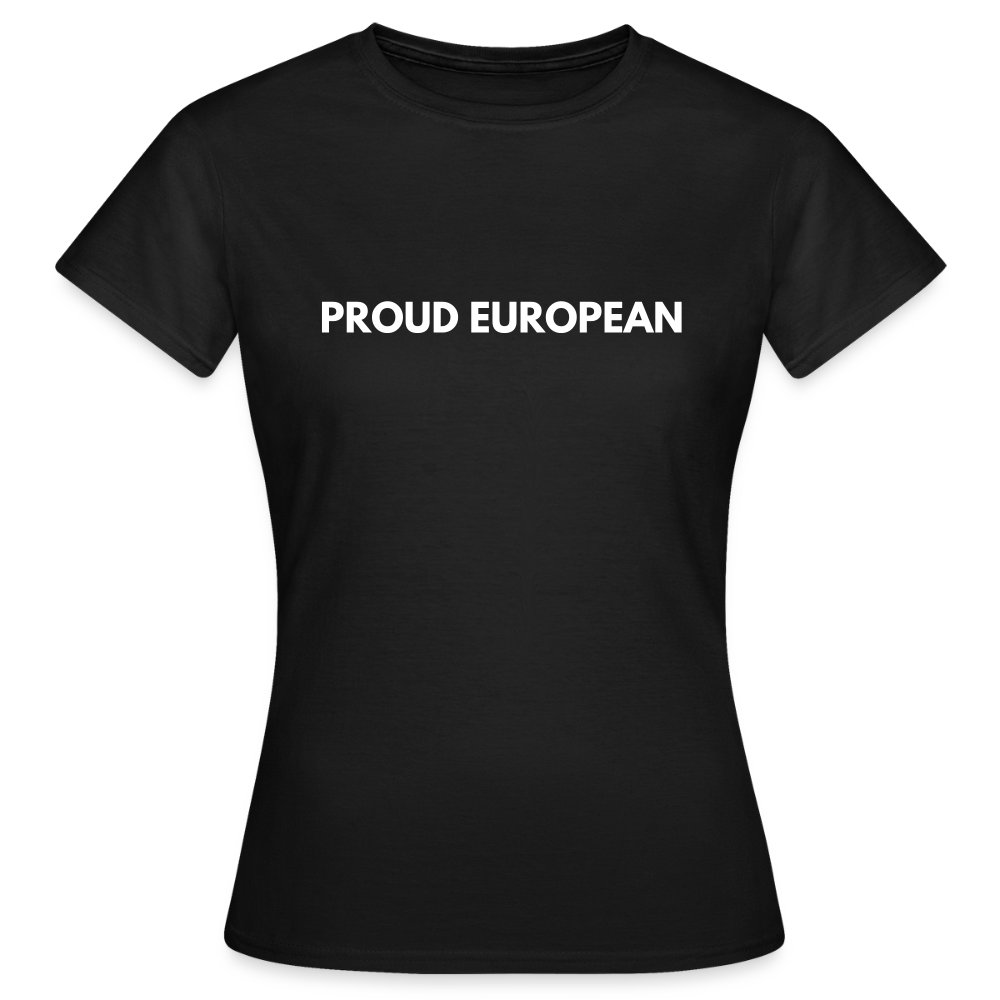 "PROUD EUROPEAN" - Frauen T-Shirt - black
