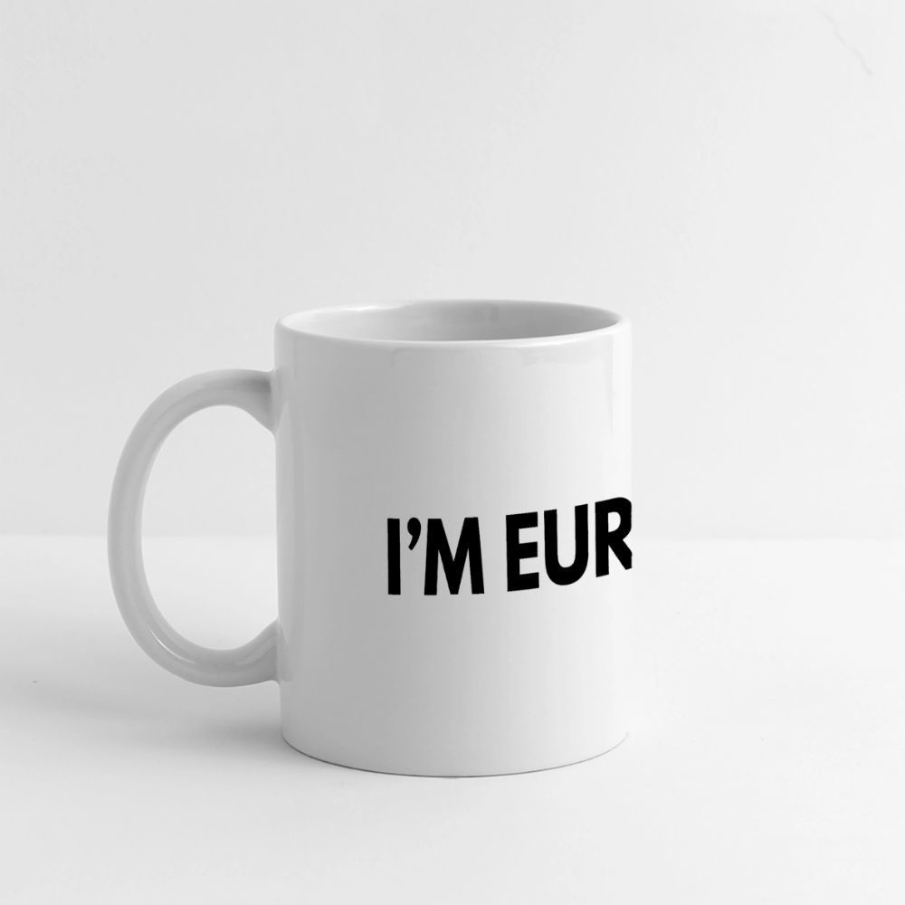 "I'M EUROPEAN" - Tasse - white