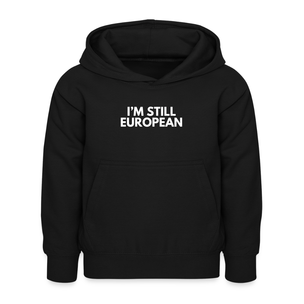 "I'M STILL EUROPEAN" - Kinder Hoodie - black