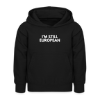 "I'M STILL EUROPEAN" - Kinder Hoodie - black
