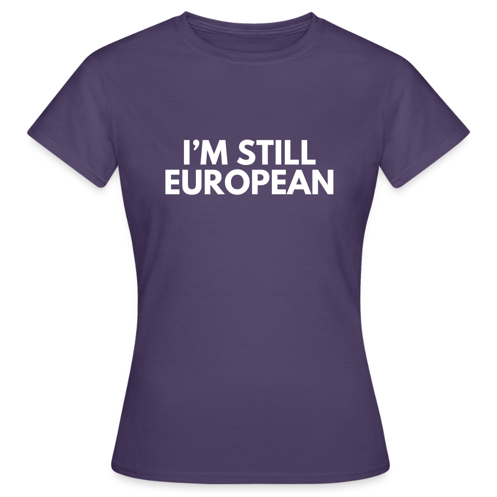 "I'M STIL EUROPEAN" - Frauen T-Shirt - dark purple