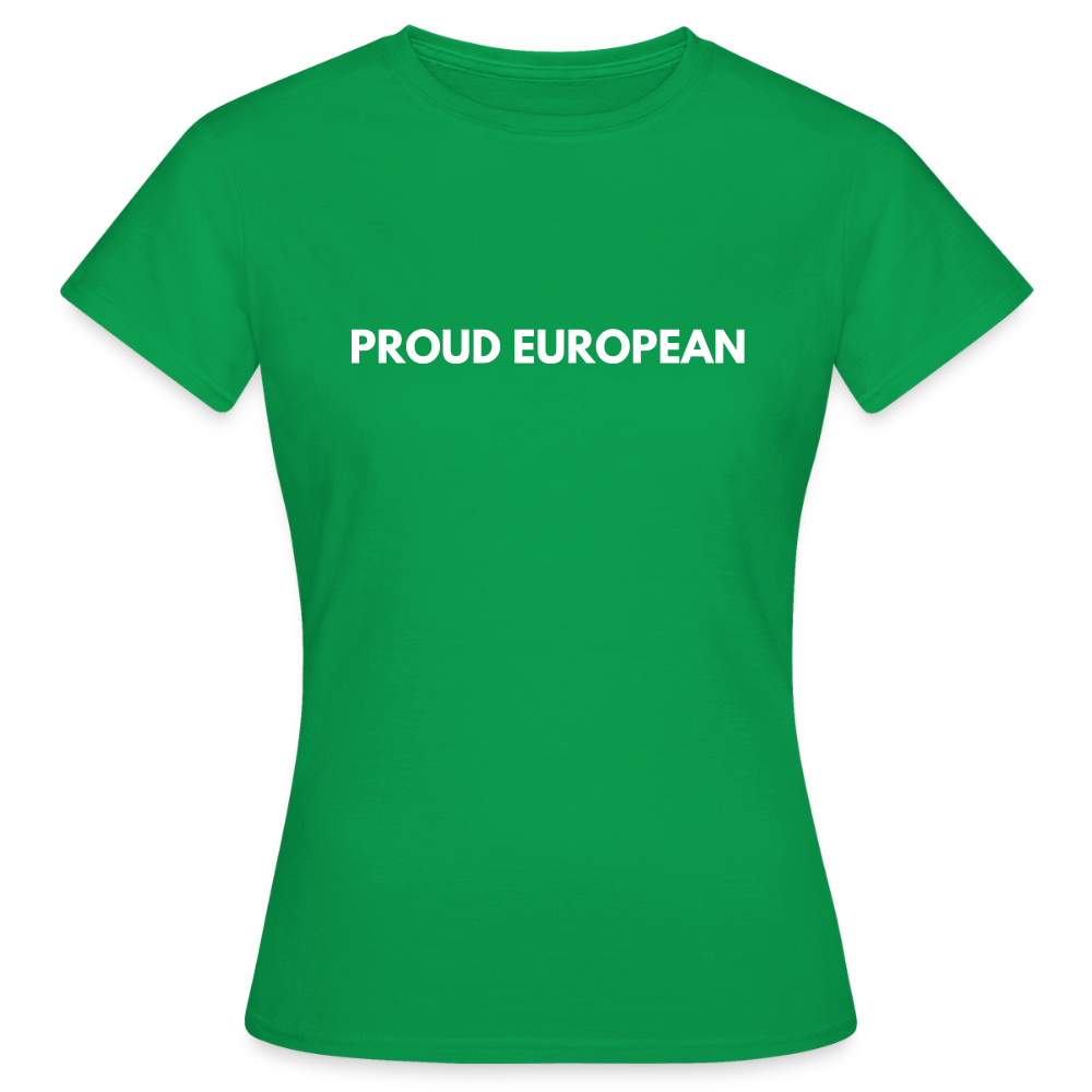"PROUD EUROPEAN" - Frauen T-Shirt - kelly green