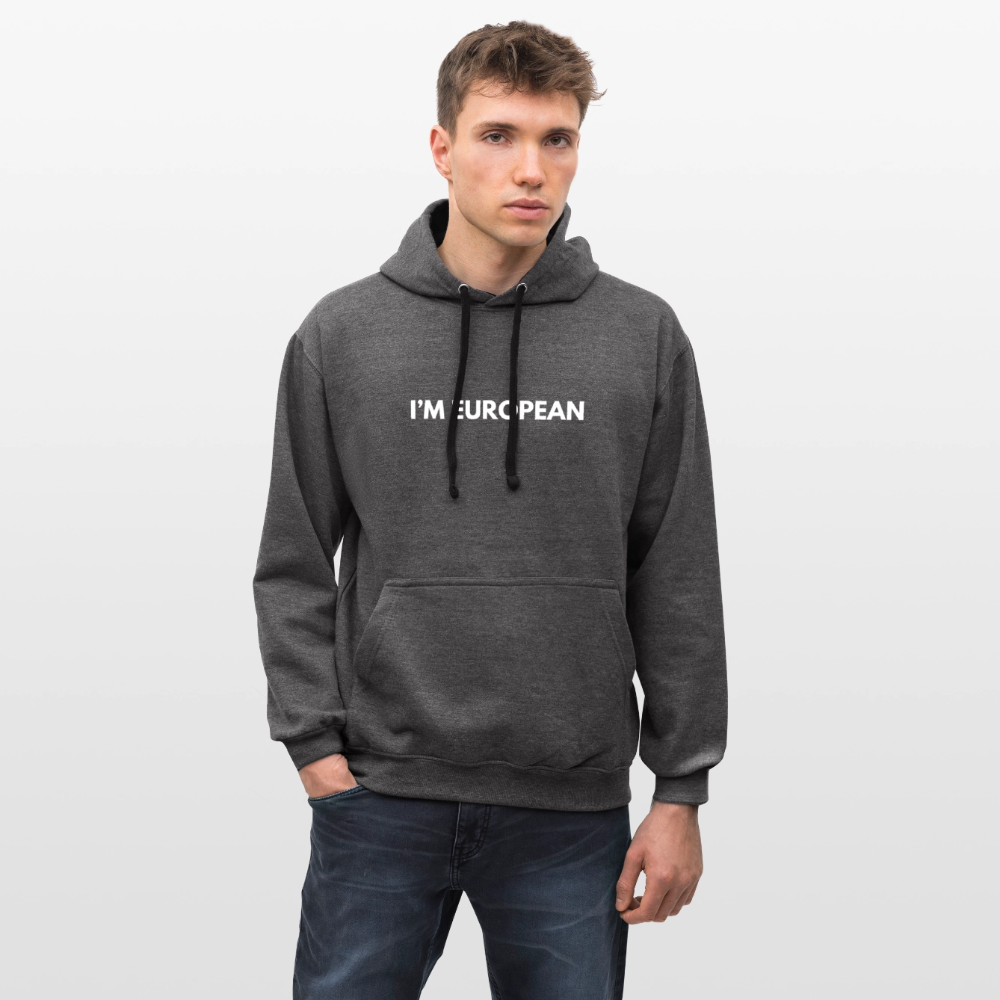 "I'M EUROPEAN" - Kontrast-Hoodie - charcoal/black