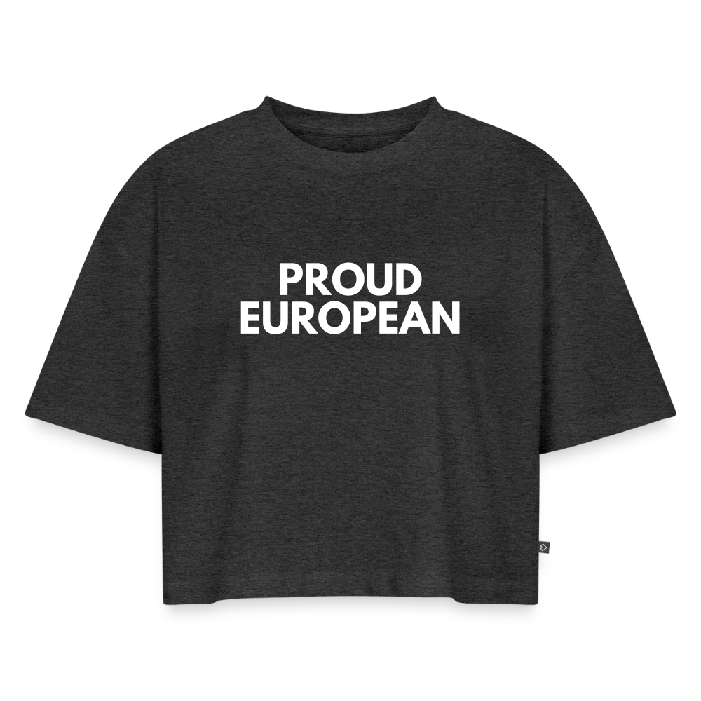 "PROUD EUROPEAN" - Frauen Oversized Bio Cropped T-Shirt - heather anthracite