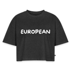 "EUROPEAN" - Frauen Oversized Bio Cropped T-Shirt - heather anthracite