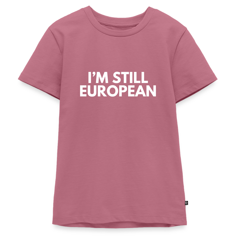 "I'M STILL EUROPEAN" - Teenager Premium T-Shirt - mauve