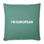 "I'M EUROPEAN" - Sofakissen mit Füllung 44 x 44 cm - cypress green