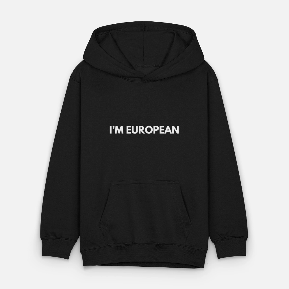 "I'M EUROPEAN" - Teenager Hoodie - black