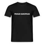 "PROUD EUROPEAN" - Männer T-Shirt - black