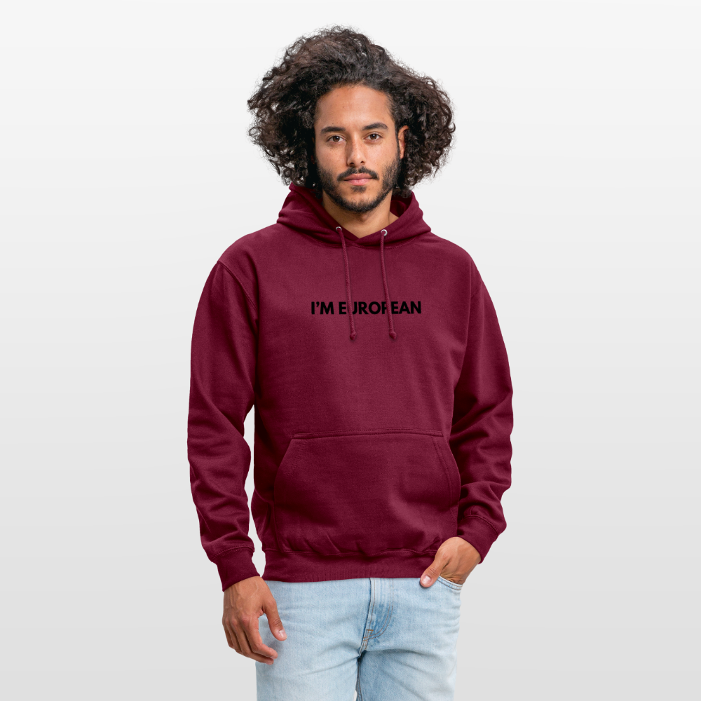 "I'M EUROPEAN" - Unisex Hoodie - bordeaux