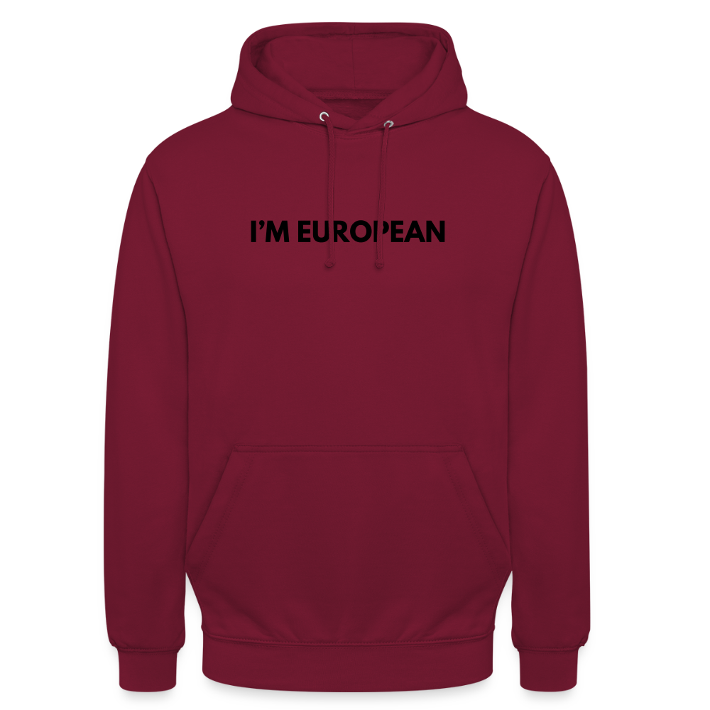 "I'M EUROPEAN" - Unisex Hoodie - bordeaux