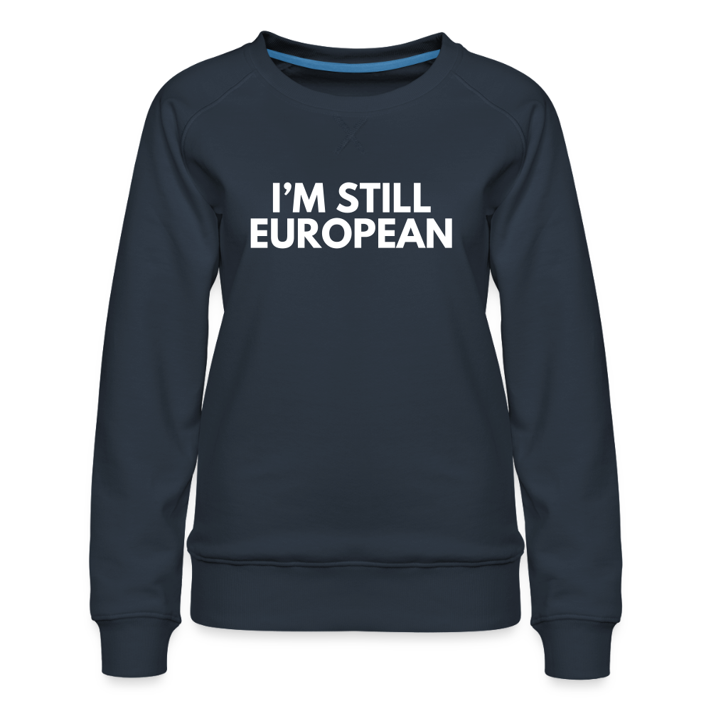 "I'M STILL EUROPEAN" - Frauen Premium Pullover - navy