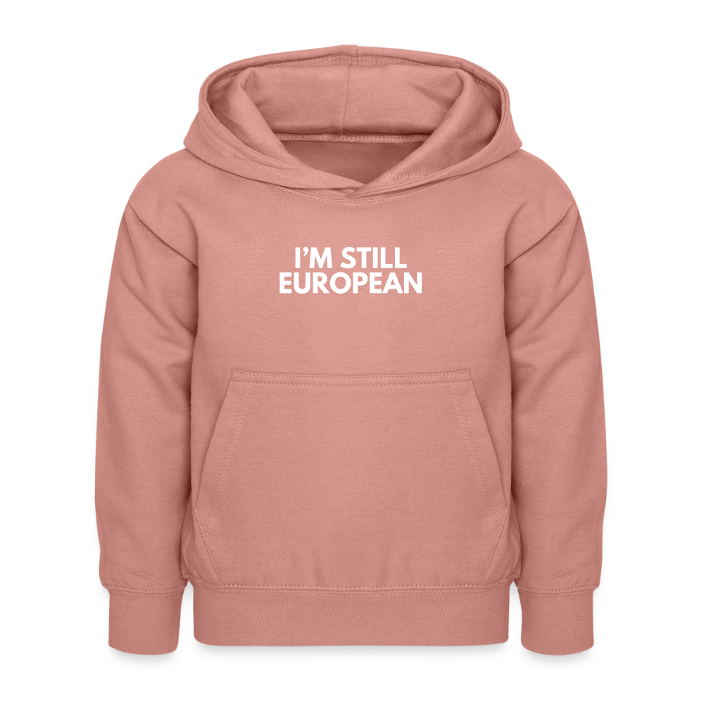 "I'M STILL EUROPEAN" - Kinder Hoodie - dusky rose