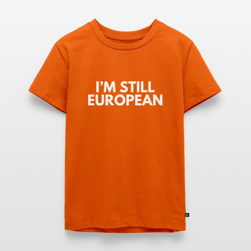 "I'M STILL EUROPEAN" - Kinder Premium T-Shirt - orange 