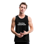 "I'M STILL EUROPEAN" - Männer Premium Tank Top - black
