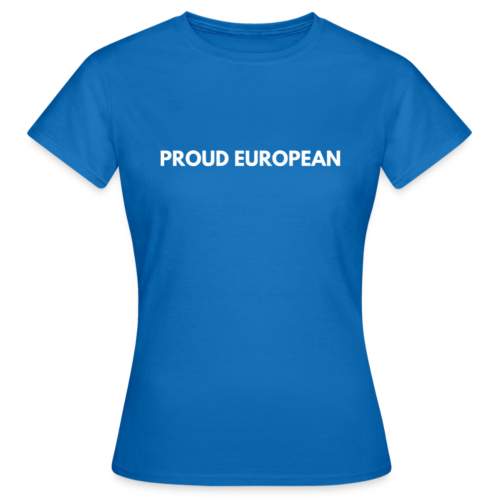"PROUD EUROPEAN" - Frauen T-Shirt - royal blue