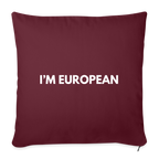 "I'M EUROPEAN" - Sofakissen mit Füllung 44 x 44 cm - burgundy