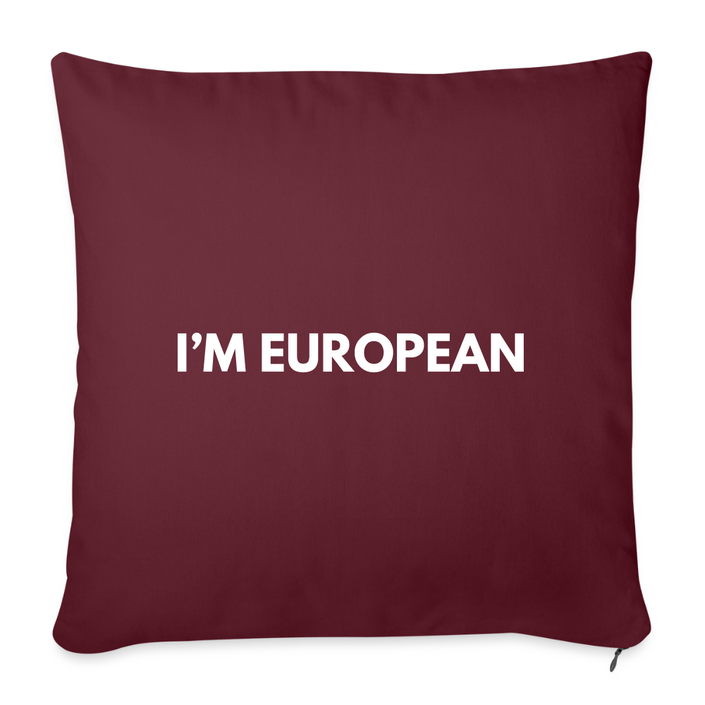 "I'M EUROPEAN" - Sofakissen mit Füllung 44 x 44 cm - burgundy