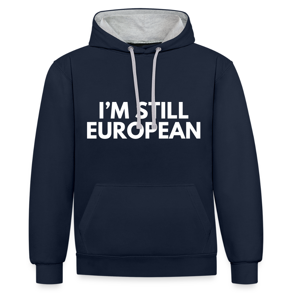 "I'M STILL EUROPEAN" - Kontrast-Hoodie - navy/heather grey