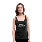 "I'M STILL EUROPEAN" - Frauen Premium Tank Top - charcoal grey