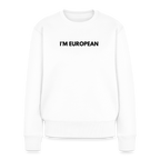 "I'M EUROPEAN" Frauen Premium Pullover - white