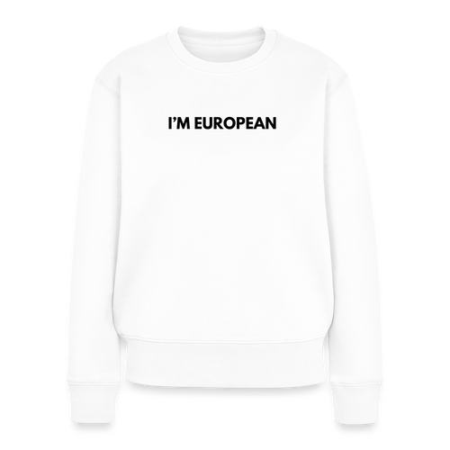 "I'M EUROPEAN" Frauen Premium Pullover - white
