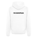 "I'M EUROPEAN" - Unisex Hoodie - white