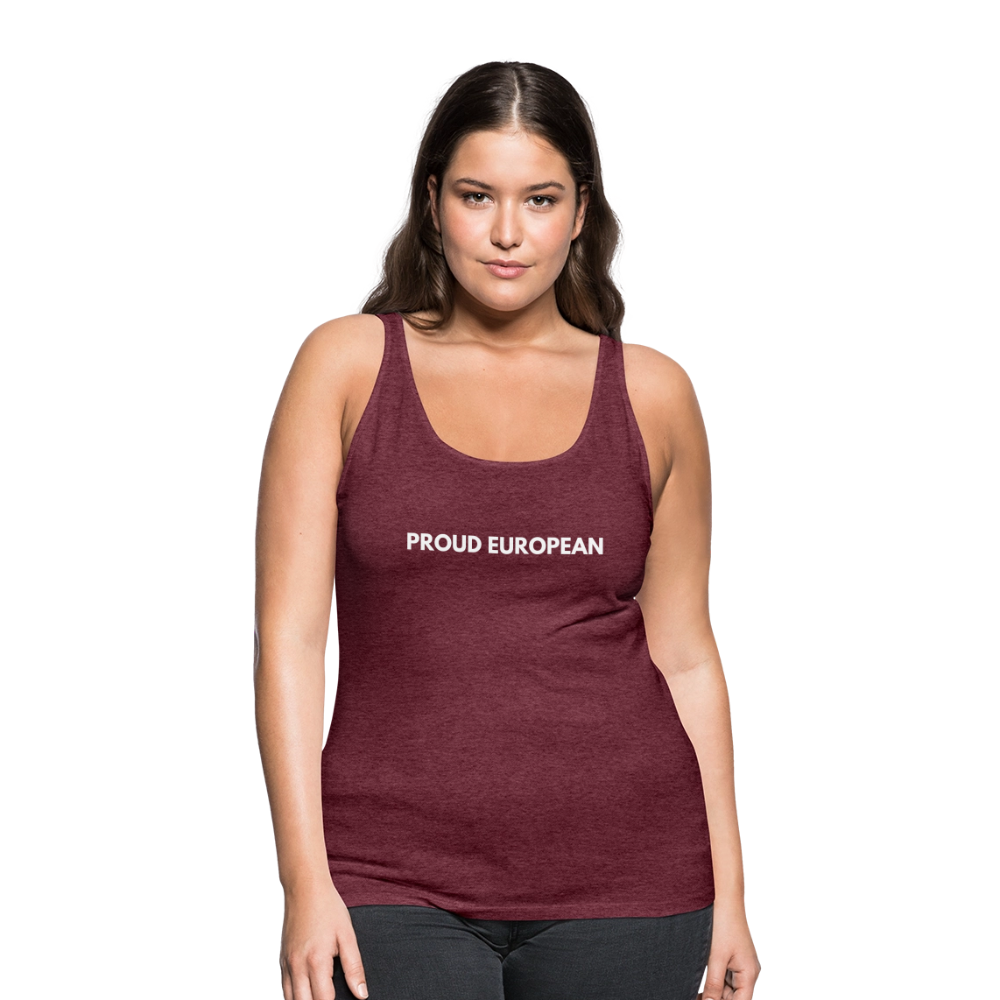 "PROUD EUROPEAN" - Frauen Premium Tank Top - heather burgundy