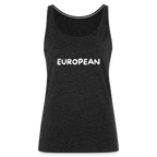 "EUROPEAN" - Frauen Premium Tank Top - charcoal grey