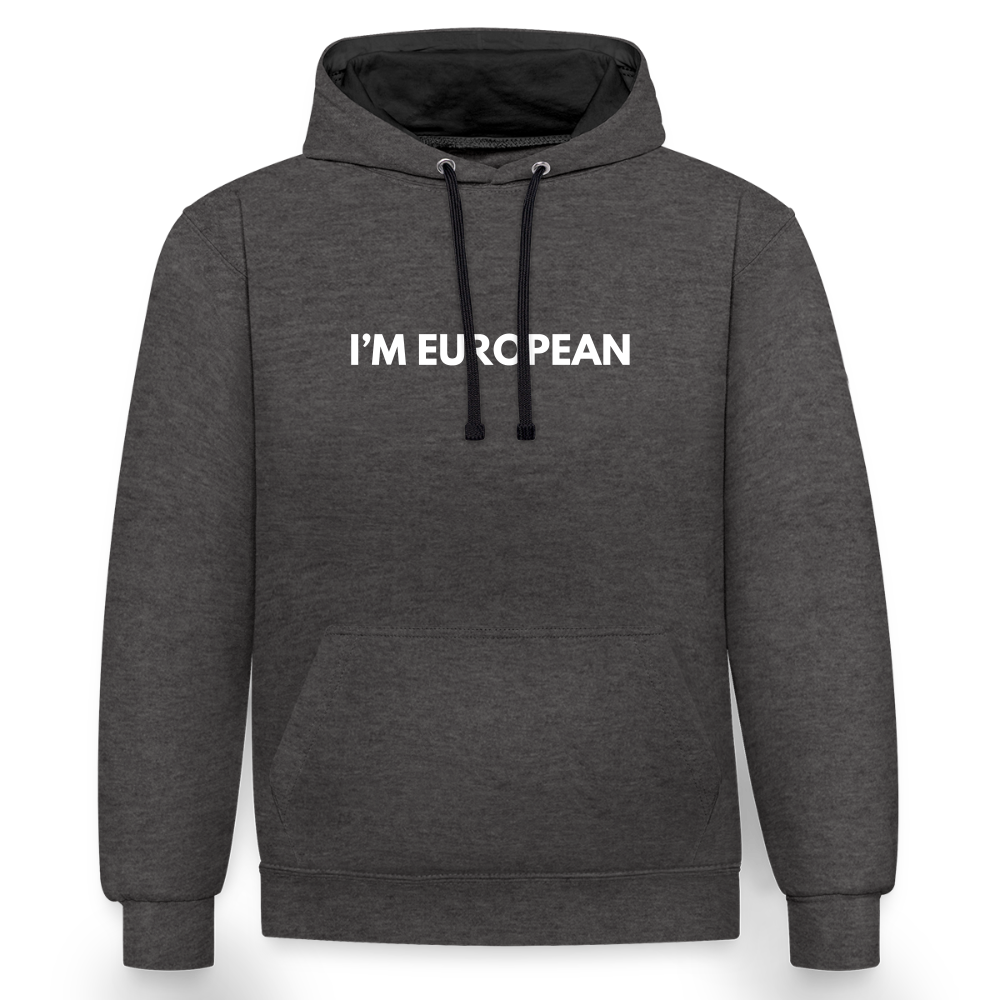 "I'M EUROPEAN" - Kontrast-Hoodie - charcoal/black