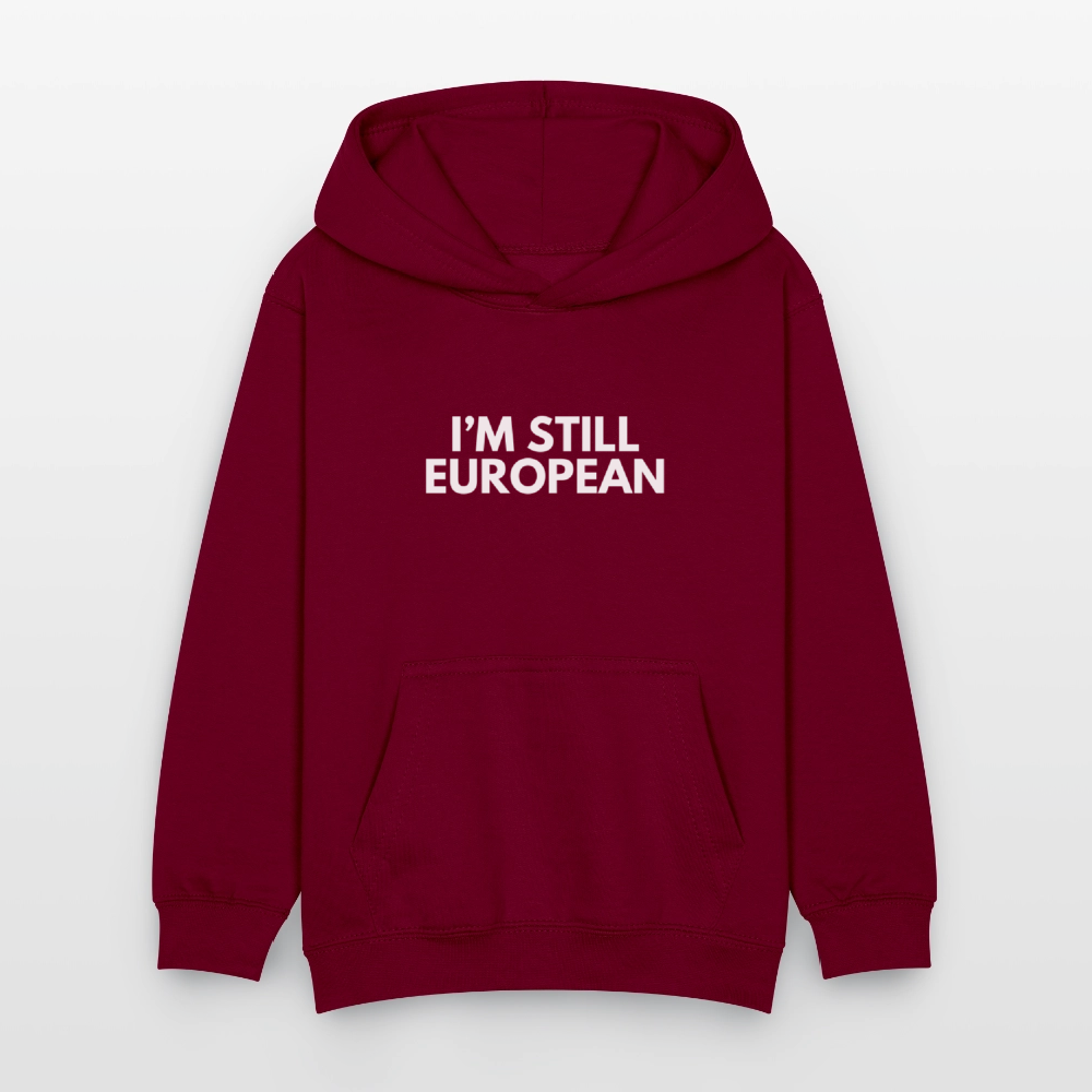 "I'M STILL EUROPEAN" - Kinder Hoodie - bordeaux