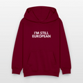 "I'M STILL EUROPEAN" - Kinder Hoodie - bordeaux